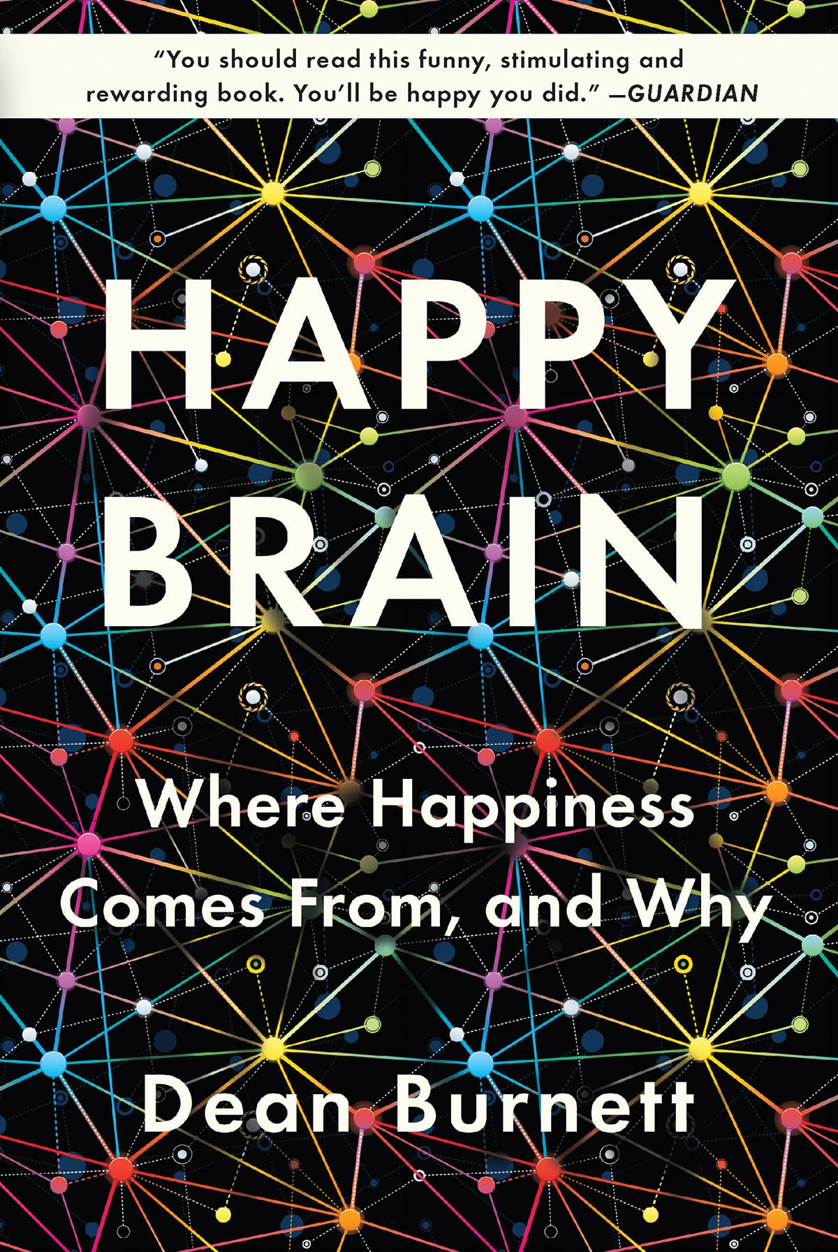 Happy Brain: Where Happiness Comes From, and Why - 4974