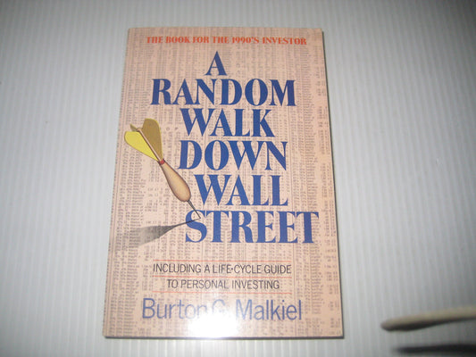 A Random Walk Down Wall Street: Including a Life-Cycle Guide to Personal Investing