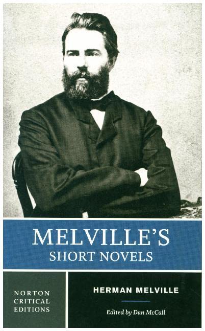Melville's Short Novels: Authoritative Texts, Contexts, Criticism (Norton Critical Editions)
