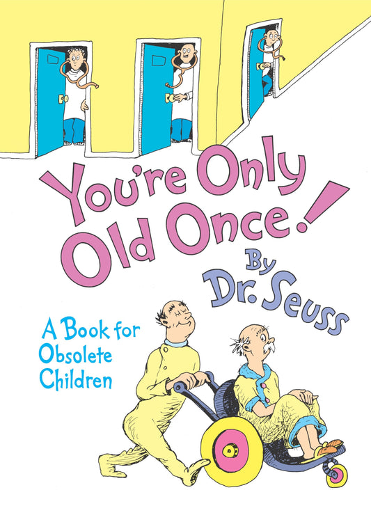 You're Only Old Once!: A Book for Obsolete Children - 6351