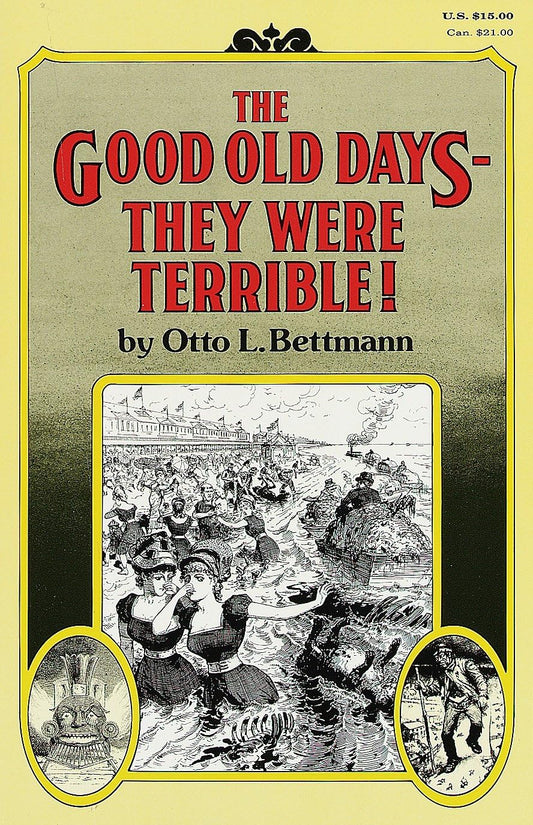 The Good Old Days: They Were Terrible! - 15