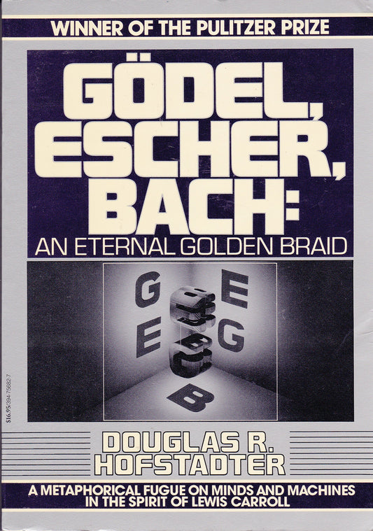 Gödel, Escher, Bach: An Eternal Golden Braid