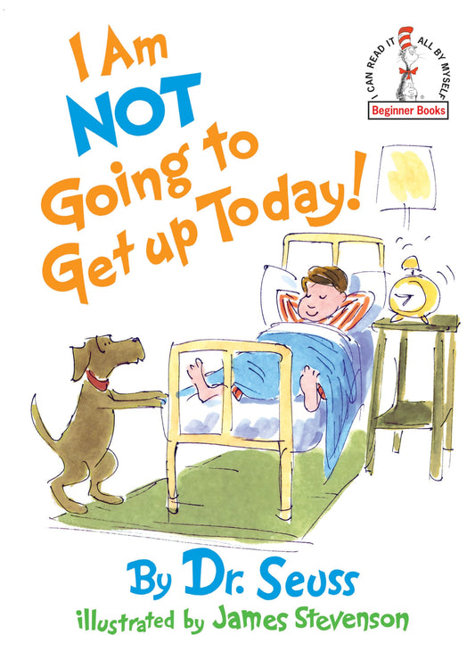 I Am Not Going to Get Up Today! - 7670