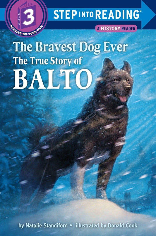 The Bravest Dog Ever: The True Story of Balto (Step-Into-Reading) - 8788