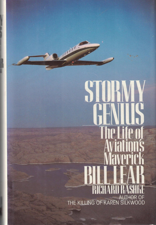 Stormy Genius: The Life of Aviation's Maverick Bill Lear
