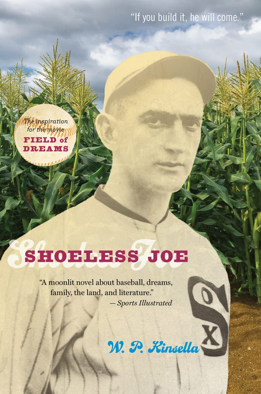 Shoeless Joe: The Inspiration for FIELD OF DREAMS - 7794