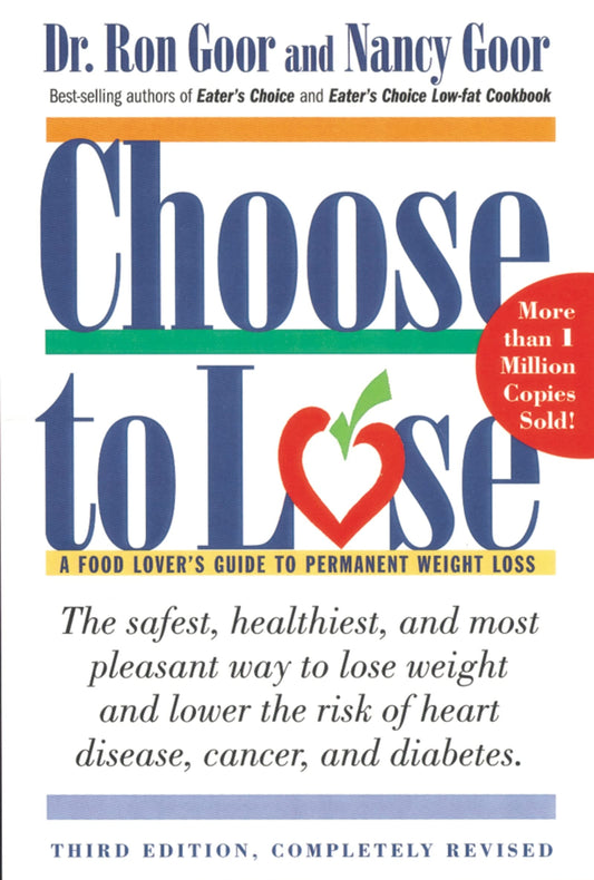 Choose To Lose: A Food Lover's Guide to Permanent Weight Loss – A Practical Nutrition System That Lets You Be the Boss