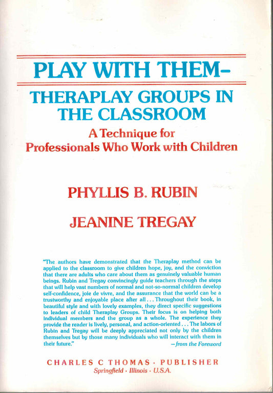 Play With Them: Theraplay Groups in the Classroom : A Technique for Professional Who Work With Children