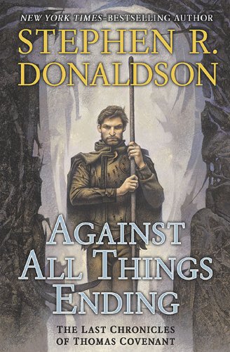 Against All Things Ending (The Last Chronicles of Thomas Covenant, Book 3) - 6708