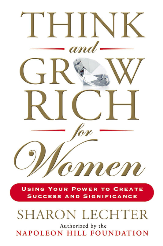 Think and Grow Rich for Women: Using Your Power to Create Success and Significance (Think and Grow Rich Series) - 9783