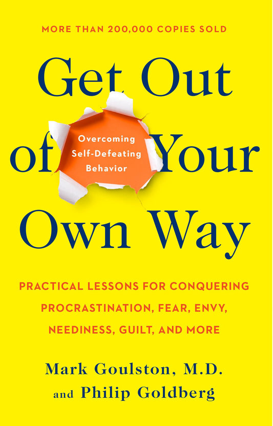 Get Out of Your Own Way: Overcoming Self-Defeating Behavior - 7765