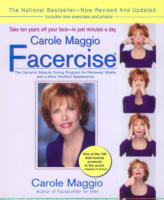Carole Maggio Facercise (R): The Dynamic Muscle-Toning Program for Renewed Vitality and a More Youthful Appearance, Revised and Updated - 1840