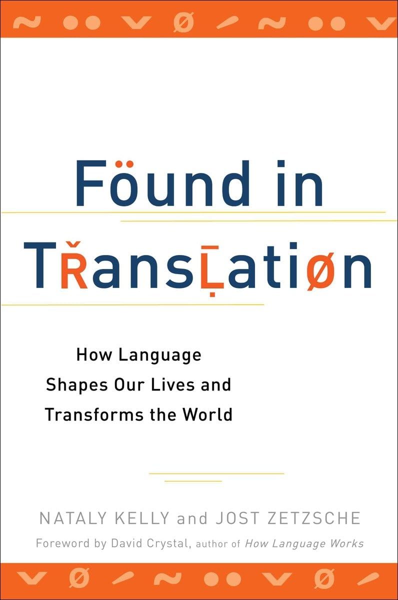 Found in Translation: How Language Shapes Our Lives and Transforms the World - 9143
