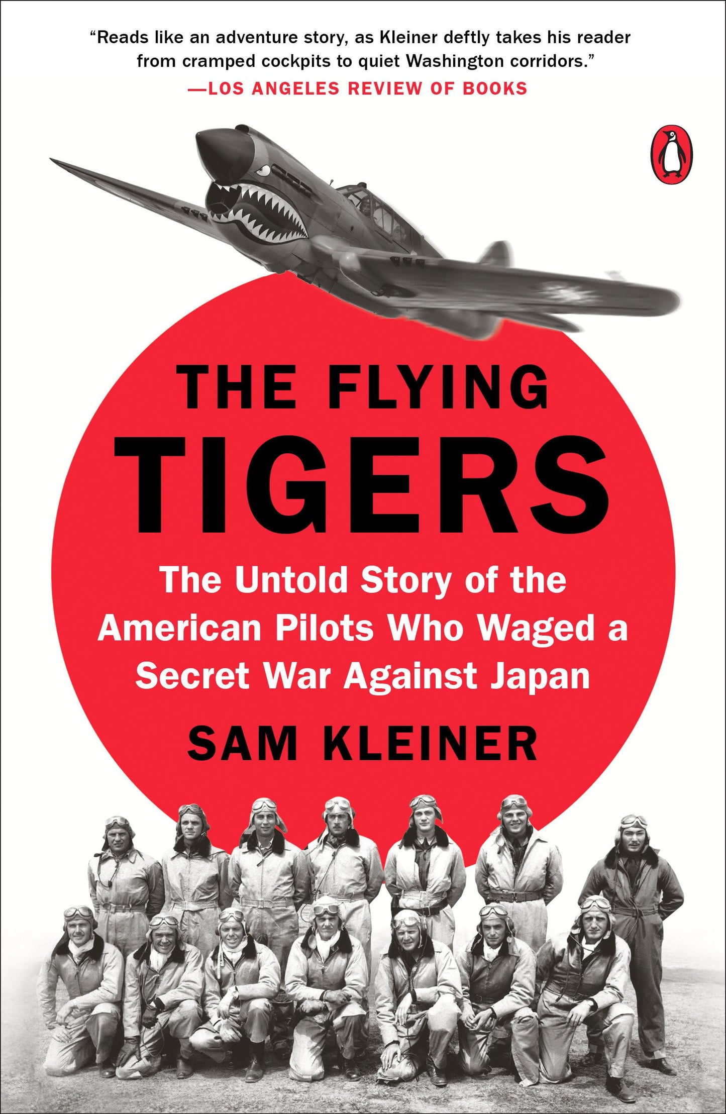 The Flying Tigers: The Untold Story of the American Pilots Who Waged a Secret War Against Japan - 6047