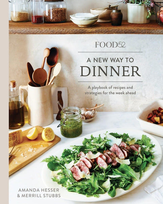 Food52 A New Way to Dinner: A Playbook of Recipes and Strategies for the Week Ahead [A Cookbook] (Food52 Works) - 7362