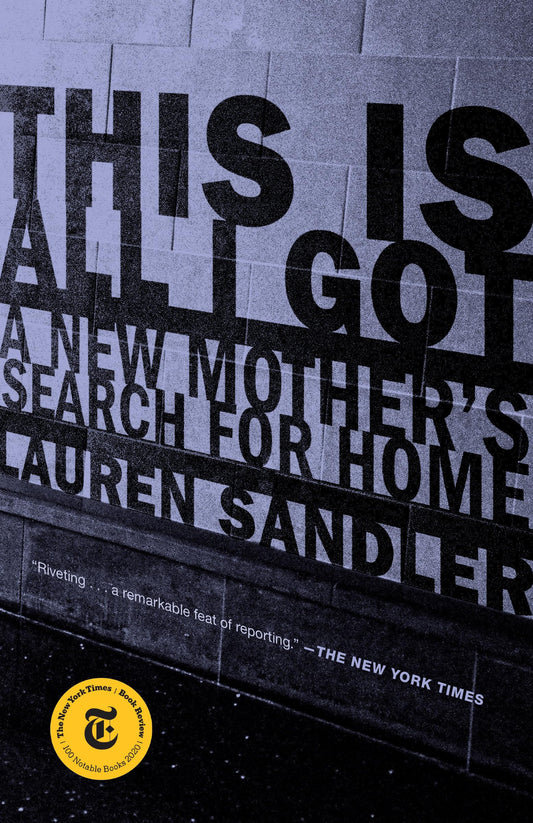 This Is All I Got: A New Mother's Search for Home - 4557