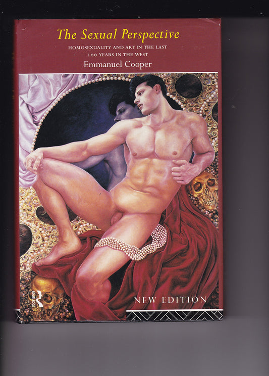 The Sexual Perspective: Homosexuality and Art in the Last 100 Years in the West