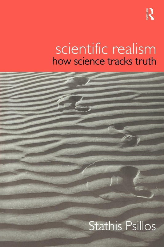 Scientific Realism: How Science Tracks Truth (Philosophical Issues in Science) - 8689
