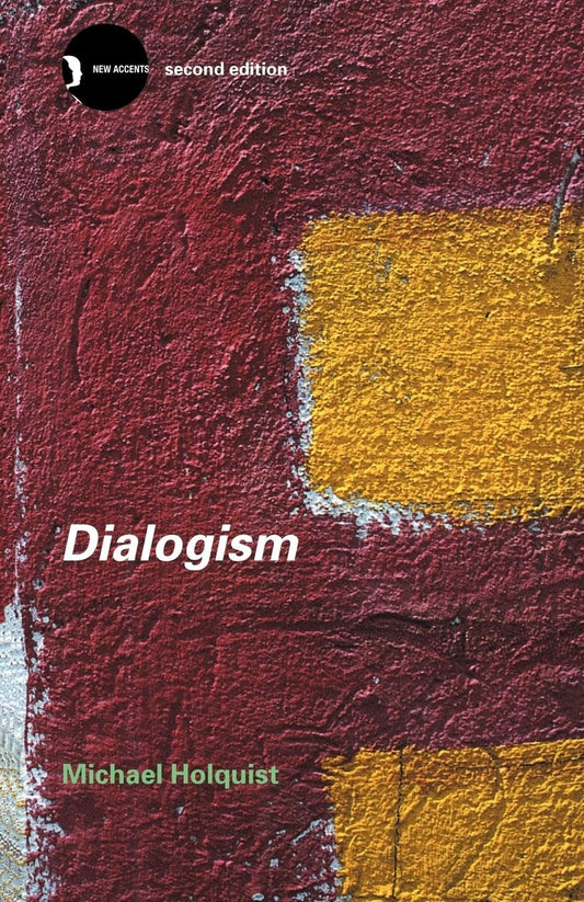 Dialogism: Bakhtin and His World (New Accents) - 7455