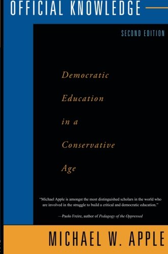 Official Knowledge: Democratic Education in a Conservative Age - 8323
