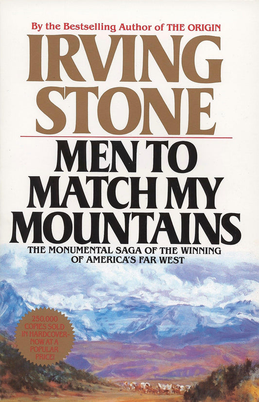 Men to Match My Mountains: The Monumental Saga of the Winning of America's Far West - 6536