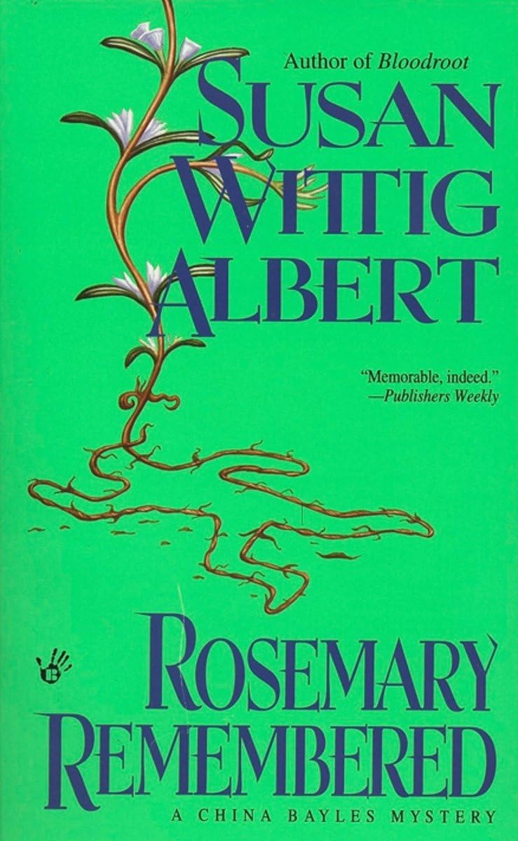 Rosemary Remembered (China Bayles Mystery)