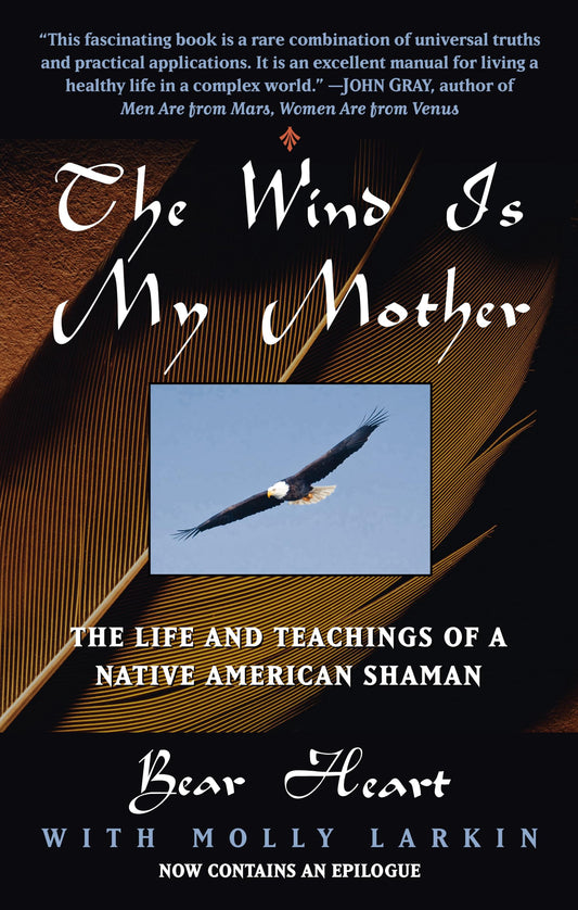 The Wind Is My Mother: The Life and Teachings of a Native American Shaman - 3304