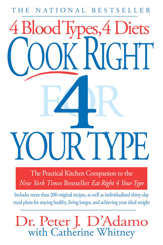 Cook Right 4 Your Type: The Practical Kitchen Companion to Eat Right 4 Your Type - 4257