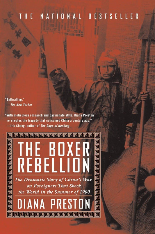 The Boxer Rebellion: The Dramatic Story of China's War on Foreigners that Shook the World in the Summer of 1900 - 1865