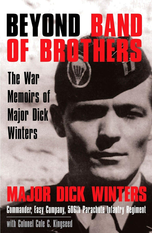 Beyond Band of Brothers: The War Memoirs of Major Dick Winters - 9813