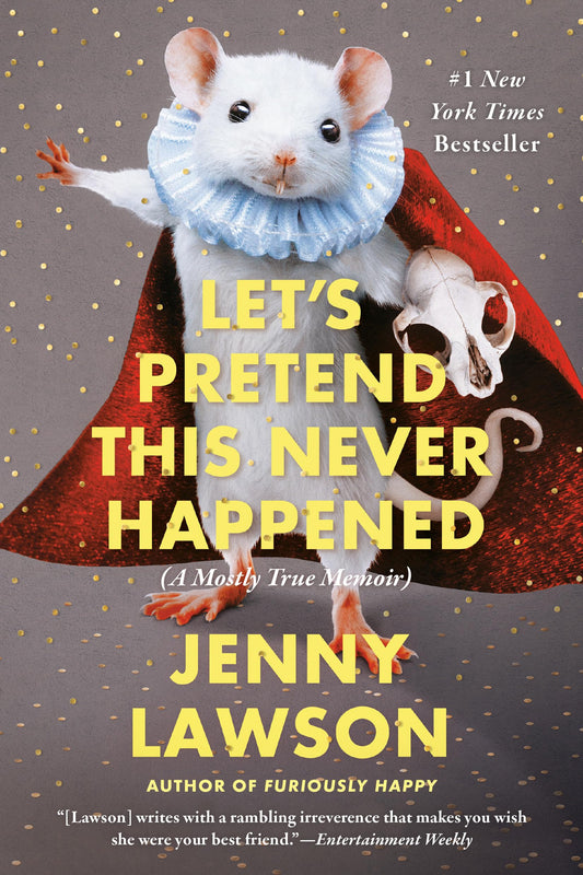 Let's Pretend This Never Happened: A Mostly True Memoir - 3026