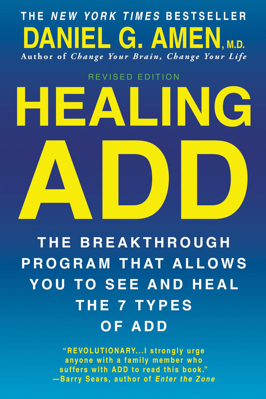 Healing ADD Revised Edition: The Breakthrough Program that Allows You to See and Heal the 7 Types of ADD - 7812