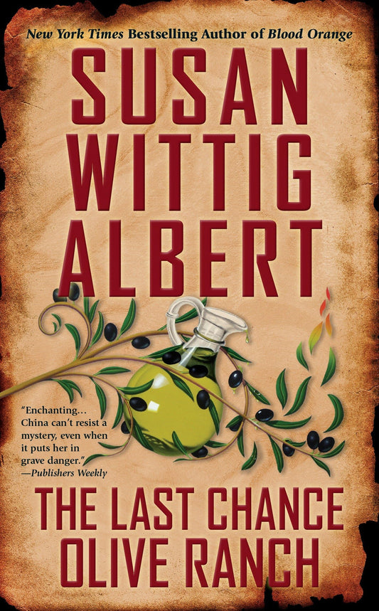 The Last Chance Olive Ranch (China Bayles Mystery) - 4820