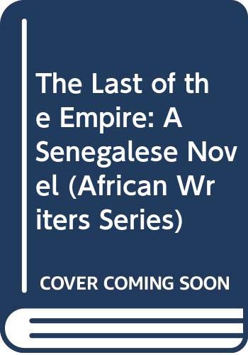 The Last of the Empire: A Senegalese Novel (African Writers Series) (English and French Edition)