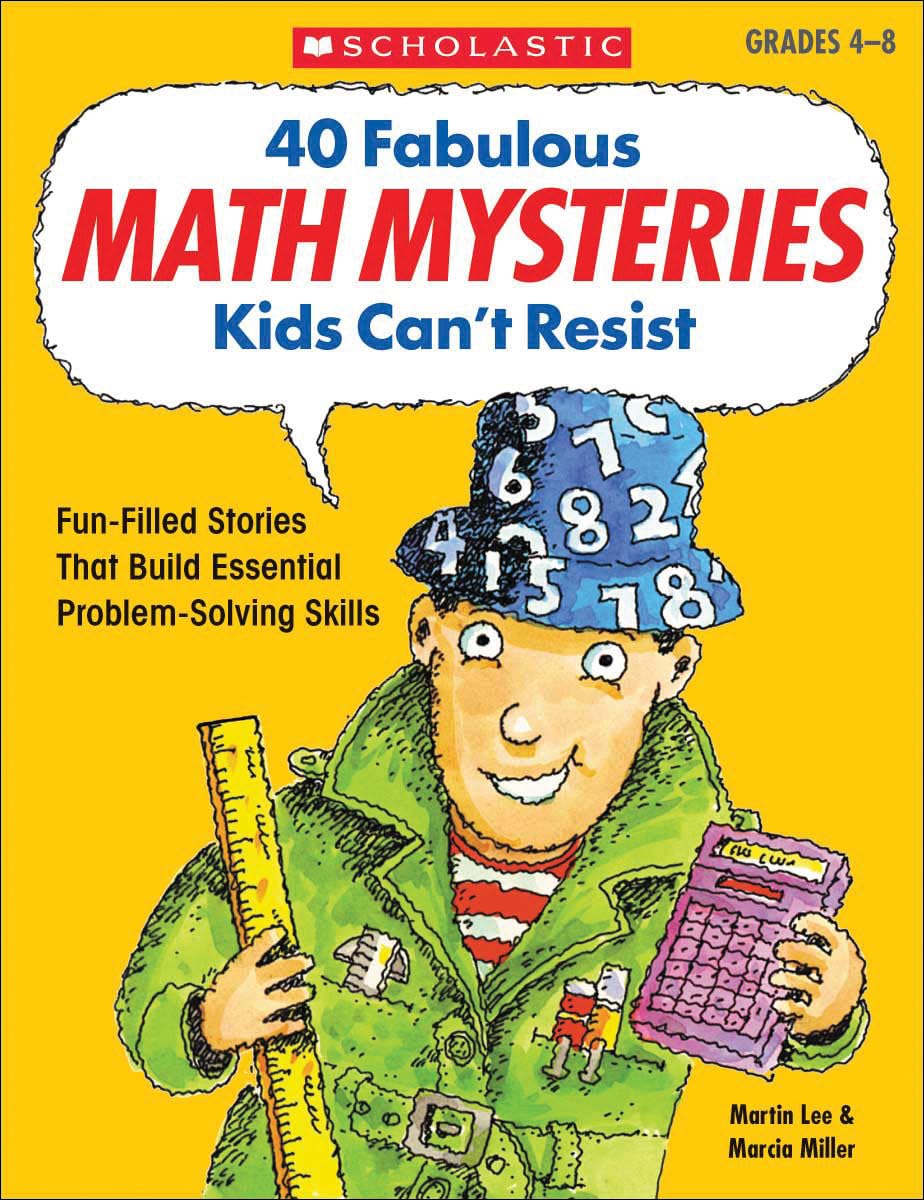 40 Fabulous Math Mysteries Kids Can't Resist (Grades 4-8) - 370