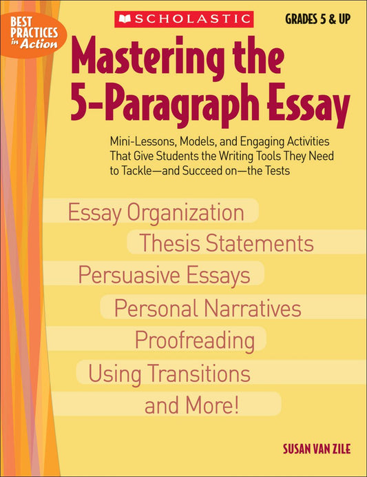 Mastering the 5-Paragraph Essay (Best Practices in Action) - 2486
