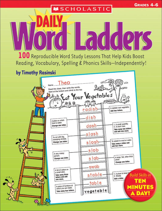 Daily Word Ladders: Grades 4-6: 100 Reproducible Word Study Lessons That Help Kids Boost Reading, Vocabulary, Spelling & Phonics Skills--Independently! - 5651