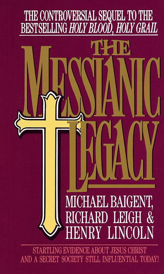 The Messianic Legacy: Startling Evidence About Jesus Christ and a Secret Society Still Influential Today! - 7614