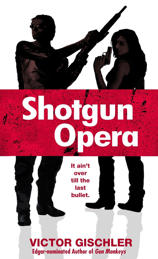 Shotgun Opera: A Novel - 2251