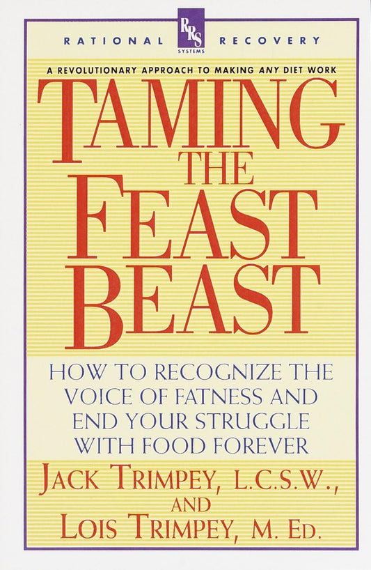 Taming the Feast Beast: How to Recognize the Voice of Fatness and End Your Struggle with Food Forever - 5376