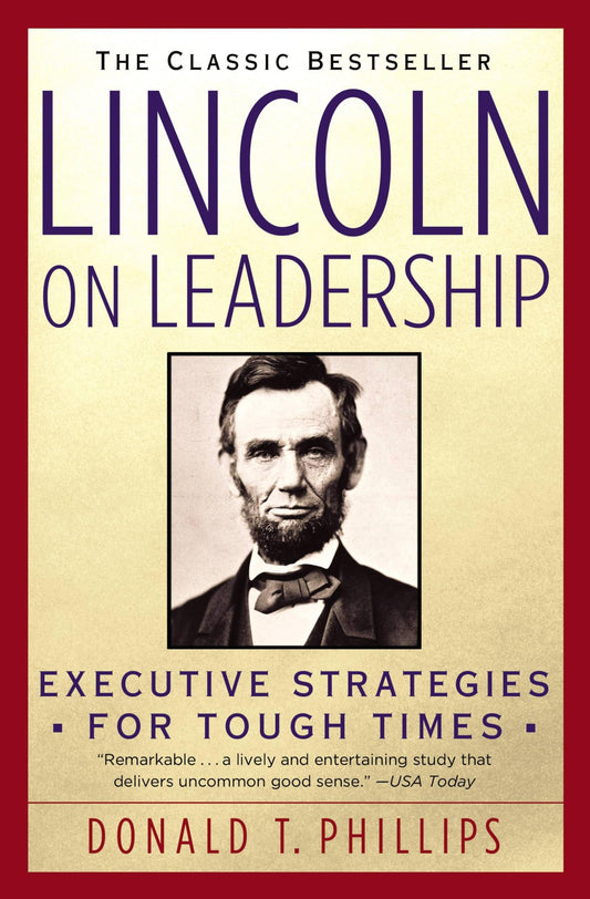Lincoln on Leadership: Executive Strategies for Tough Times - 6482