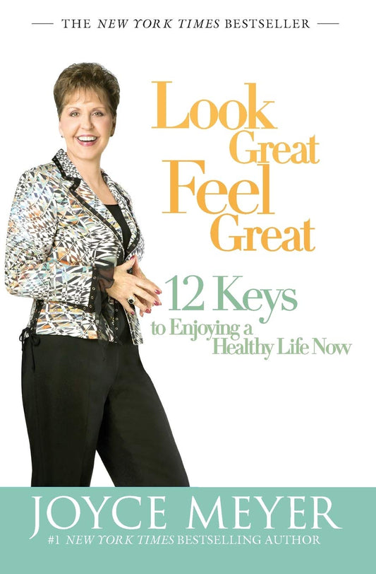 Look Great, Feel Great: 12 Keys to Enjoying a Healthy Life Now - 3261