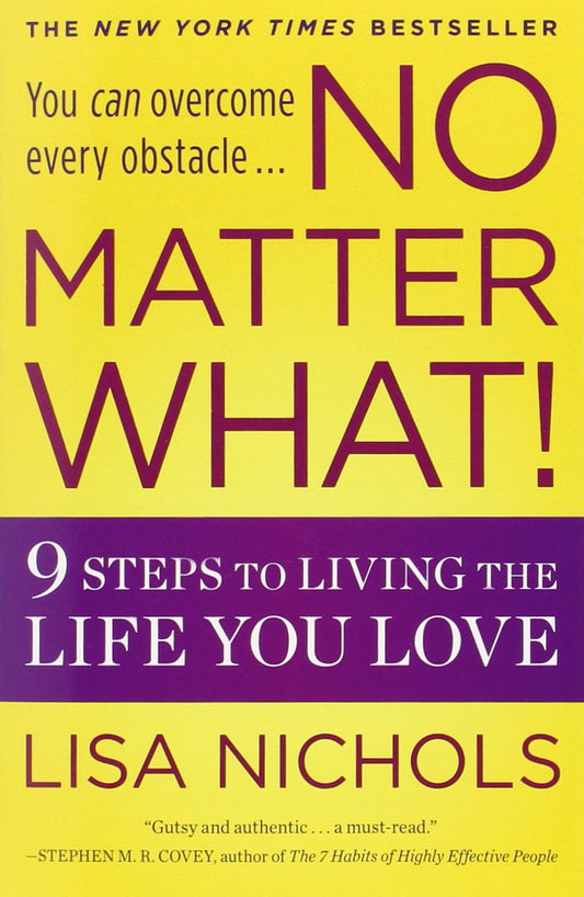 No Matter What!: 9 Steps to Living the Life You Love - 3944