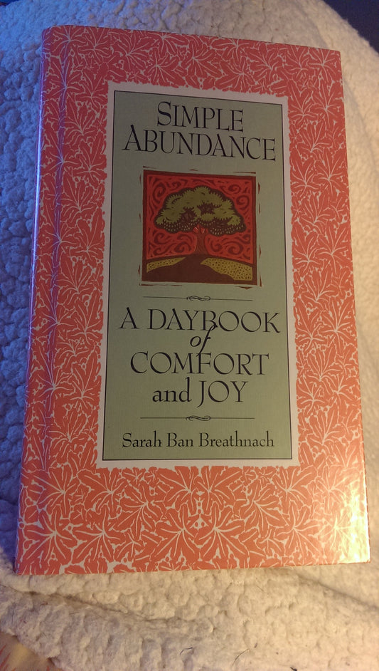 Simple Abundance: A Daybook of Comfort and Joy - 7
