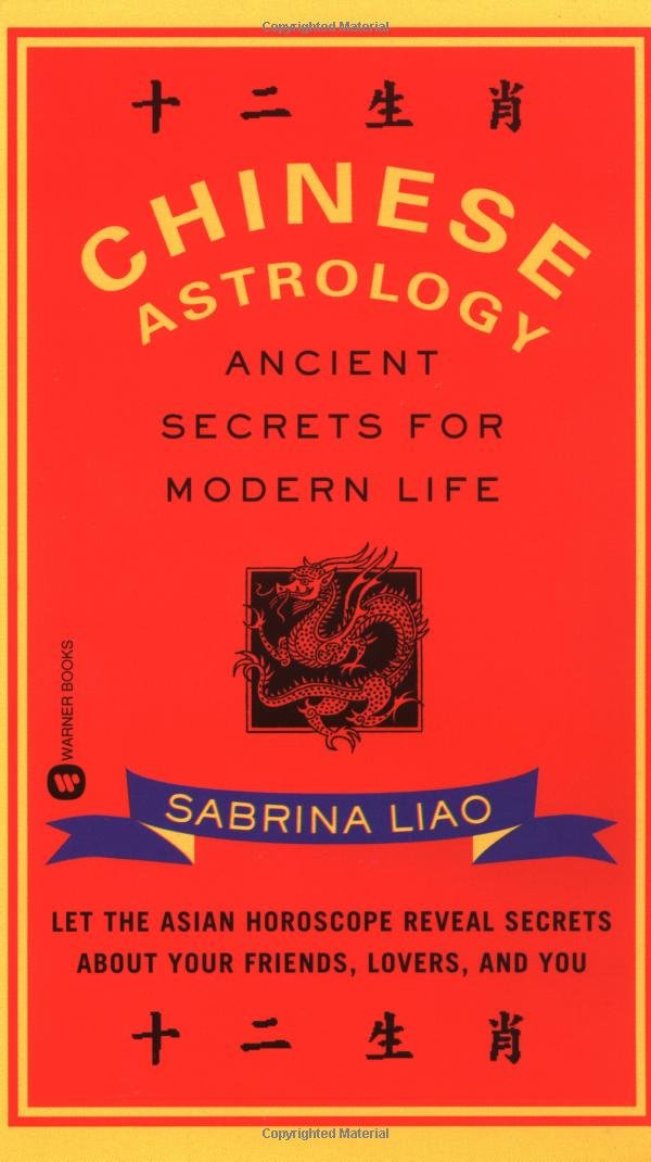 Chinese Astrology: Ancient Secrets for Modern Life - 7844
