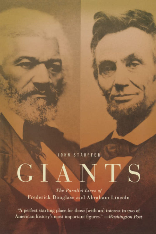 Giants: The Parallel Lives of Frederick Douglass and Abraham Lincoln