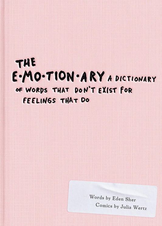 The Emotionary: A Dictionary of Words That Don't Exist for Feelings That Do - 4942