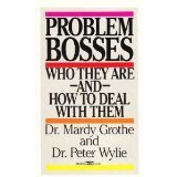 Problem Bosses: Who They Are and How to Deal With Them