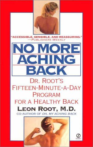 No More Aching Back: Dr. Root's Fifteen-Minute-A-Day Program for a Healthy Back - 3771