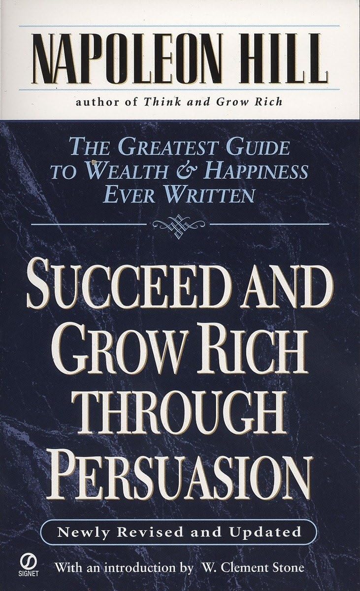 Succeed and Grow Rich through Persuasion: Revised Edition - 6793